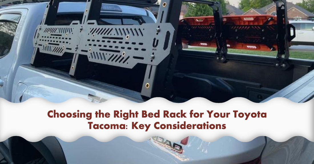 Choosing the Right Bed Rack for Your Toyota Tacoma: Key Considerations